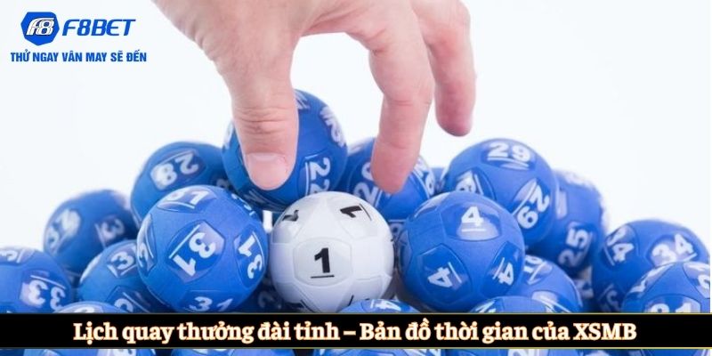 Lịch quay thưởng đài tỉnh – Bản đồ thời gian của XSMB